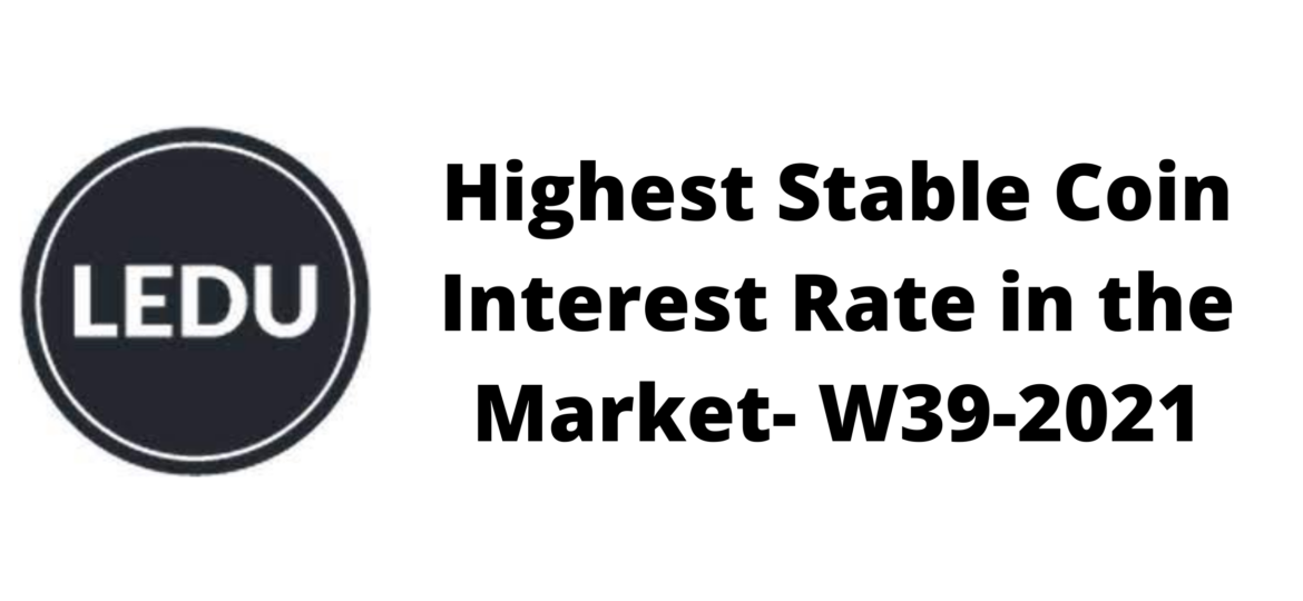 Highest Stable Coin Interest Rate in the Market- W39-2021